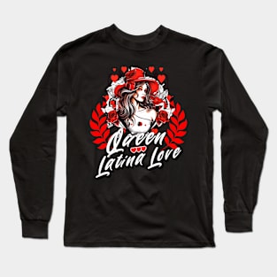 Valentine's Day Queen Latina Love design Long Sleeve T-Shirt